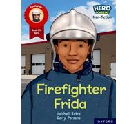 Hero Academy Non-fiction: Firefighter Frida – Oxford Reading Level 7, Turquoise