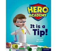 Hero Academy: Oxford Level 1+, Pink Book Band: It is a Tip!