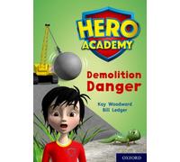 Hero Academy: Oxford Level 10, White Book Band: Demolition Danger