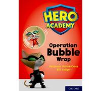 Hero Academy: Oxford Level 10, White Book Band: Operation Bubble Wrap