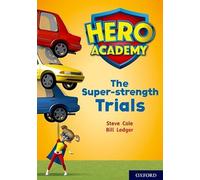Hero Academy: Oxford Level 10, White Book Band: The Super-strength Trials