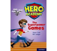 Hero Academy: Oxford Level 10, White Book Band: The Superpower Games