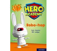 Hero Academy – Oxford Level 11: Robo-hop (Lime Book Band)