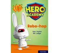 Hero Academy: Oxford Level 11, Lime Book Band: Robo-hop