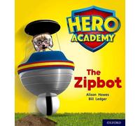 Hero Academy: Oxford Level 2, Red Book Band: The Zipbot