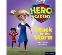 Hero Academy: Oxford Level 3, Yellow Book Band: Stuck in the Storm