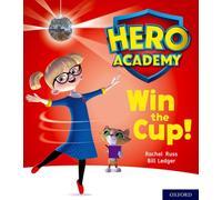 Hero Academy: Oxford Level 3, Yellow Book Band: Win the Cup!