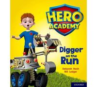 Hero Academy: Oxford Level 4, Light Blue Book Band: Digger on the Run