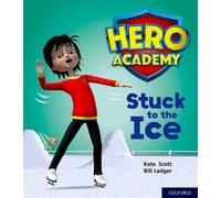 Hero Academy: Oxford Level 5, Green Book Band: Stuck to the Ice