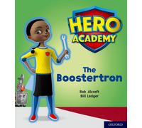 Hero Academy: Oxford Level 5, Green Book Band: The Boostertron