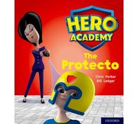 Hero Academy: Oxford Level 6, Orange Book Band: The Protecto