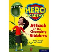 Hero Academy: Oxford Level 7, Turquoise Book Band: Attack of the Chomping Nibblers