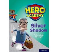 Hero Academy: Oxford Level 8, Purple Book Band: Silver Shadow