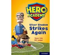 Hero Academy: Oxford Level 9, Gold Book Band: Silver Shadow Strikes Again