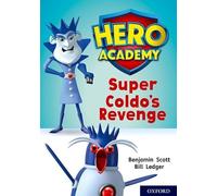 Hero Academy: Oxford Level 9, Gold Book Band: Super Coldo's Revenge