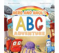 Hero and Haul's ABC Adventure: A Fun Alphabet Book for Kids Featuring Trucks, Turtles, Beach Words, and Rhymes for Toddlers and Preschoolers