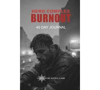 Hero Complex BURNOUT: 40 DAY JOURNAL