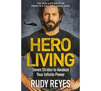 Hero Living: Seven Strides to Awaken Your Infinite Power