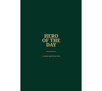 HERO OF THE DAY: 150 Lined Pages for Goals, Business Strategy, Creative Writing & Personal Victories | 17x24 cm Elegant Emerald & Gold Design