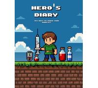 Hero’s Diary - 365 Days of Adventure and Daily Diabetes Tracking (Boy Character - Color Edition: Daily logbook for insulin and glucose tracking with pixel art video game theme.