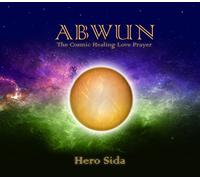 HERO SIDA - Abwun The Cosmic Healing Love Prayer