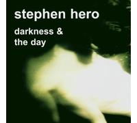 Hero, Stephen - Darkness and the Day