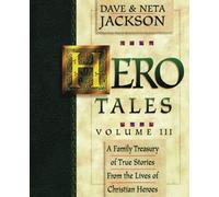 Hero Tales, Vol. 3: A family treasury of true stories from the lives of Christian heroes.