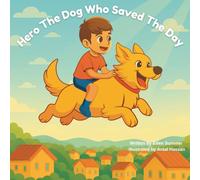 Hero: The Dog Who Saved The Day: The Boy With The Heavy Backpack