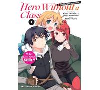 Hero Without a Class Volume 1: The Manga Companion: Who Even Needs Skills?!