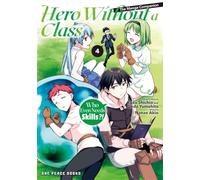 Hero Without a Class Volume 4: The Manga Companion: Who Even Needs Skills?!