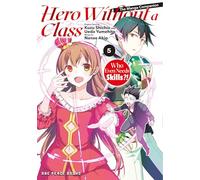 Hero Without a Class Volume 5: Who Even Needs Skills?!