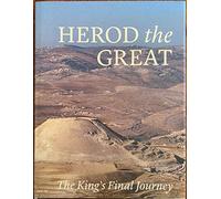Herod the Great: the King's Final Journey