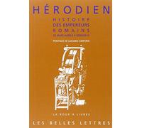 Herodien, Histoire Des Empereurs Romains de Marc Aurele a Gordien III: (180 Ap. J.-C. - 238 Ap. J.-C.).: 4 (La Roue a Livres)