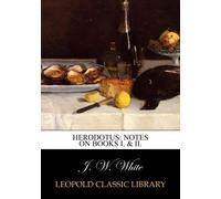 Herodotus: Notes on Books I. & II.