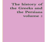 Herodotus The history of the Greeks & the Persians volume 2 Paperback Book Herodotus Multicolor