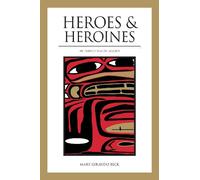 Heroes and Heroines: Tlingit-Haida Legend