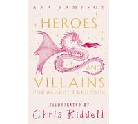 Heroes and Villains : Poems About Legends