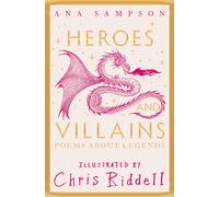 Heroes and Villains : Poems About Legends
