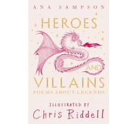 Heroes and Villains: Poems About Legends