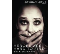 Heroes Are Hard to Find (The Stygian Lepus Supplementals)