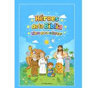Héroes de la Biblia: Libro para Colorear