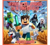 Heroes de Villafrades: la última batalla