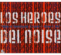 Heroes Del Noise,Los - Why Is Everybody Too Loud and
