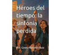 héroes del tiempo la sinfonía perdida