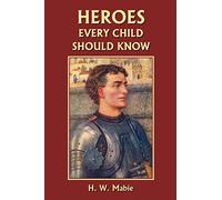 Heroes Every Child Should Know