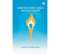 Heroes Every Child Should Know