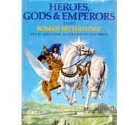 Heroes, Gods & Emperors from Roman Mythology (The World Mythology Series)
