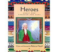 Heroes: Great Men Through the Ages