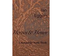 Heroes & Honor:: A Journal for Noble Deeds