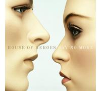 HEROES, HOUSE OF - Say No More